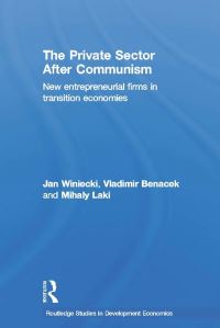 Book Cover for The Private Sector after Communism by Vladimir Banacek, Mihaly Laki, Jan University of Information Technology and Management, Rzeszow, and Tischner School Winiecki