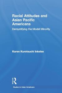 Book Cover for Racial Attitudes and Asian Pacific Americans by Karen Kurotsuchi Inkelas