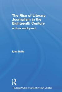 Book Cover for The Rise of Literary Journalism in the Eighteenth Century by Iona Italia