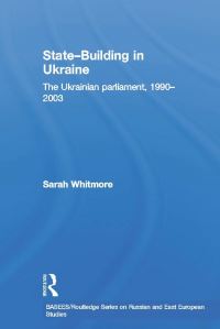 Book Cover for State Building in the Ukraine by Sarah Whitmore