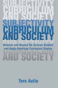 Book Cover for Subjectivity, Curriculum, and Society by Tero Autio