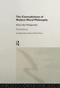 Book Cover for The Contradictions of Modern Moral Philosophy by Paul Johnston