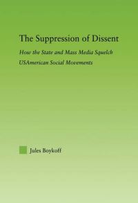 Book Cover for The Suppression of Dissent by Jules Boykoff