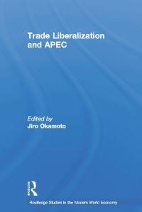 Book Cover for Trade Liberalization and APEC by Jiro Okamoto