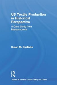 Book Cover for US Textile Production in Historical Perspective by Susan Ouellette