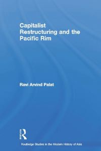 Book Cover for Capitalist Restructuring and the Pacific Rim by Ravi Arvind Palat