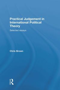 Book Cover for Practical Judgement in International Political Theory by Chris Brown