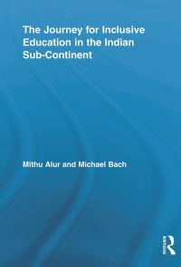 Book Cover for The Journey for Inclusive Education in the Indian Sub-Continent by Mithu Alur, Michael Bach