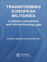 Book Cover for Transforming European Militaries by Gordon Adams, Guy BenAri