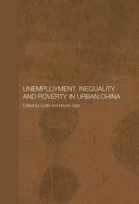 Book Cover for Unemployment, Inequality and Poverty in Urban China by Li Shi, Hiroshi Sato
