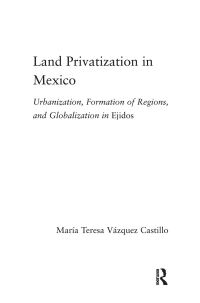 Book Cover for Land Privatization in Mexico by María Teresa Vázquez Castillo