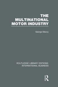 Book Cover for The Multinational Motor Industry by George Maxcy