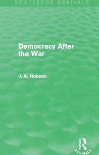 Book Cover for Democracy After the War by J A Hobson