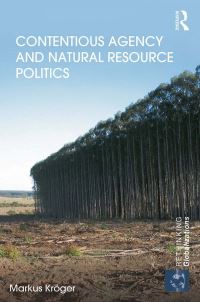 Book Cover for Contentious Agency and Natural Resource Politics by Markus Kröger
