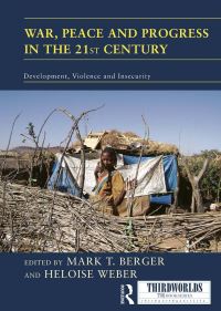 Book Cover for War, Peace and Progress in the 21st Century by Mark Berger, Heloise Weber