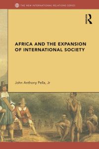 Book Cover for Africa and the Expansion of International Society by John Anthony Pella