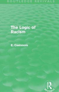 Book Cover for The Logic of Racism by Ellis Cashmore