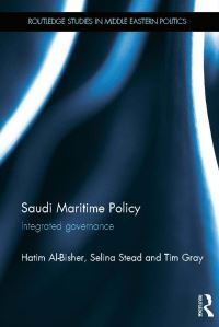 Book Cover for Saudi Maritime Policy by Hatim AlBisher, Selina M Stead, Tim Gray