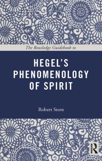 Book Cover for The Routledge Guidebook to Hegel's Phenomenology of Spirit by Robert Stern
