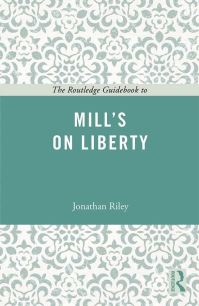 Book Cover for The Routledge Guidebook to Mill's On Liberty by Jonathan Riley