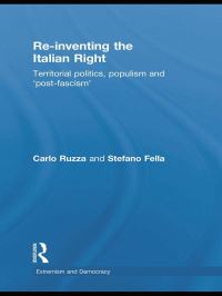 Book Cover for Re-Inventing the Italian Right by Stefano Fella, Carlo Ruzza