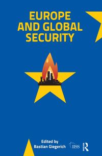 Book Cover for Europe and Global Security by Bastian Giegerich, International Institute for Strategic Studies