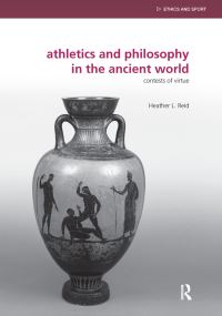 Book Cover for Athletics and Philosophy in the Ancient World by Heather Lynne Reid
