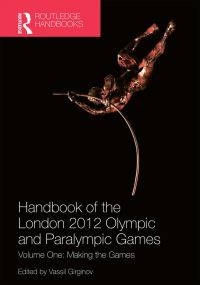 Book Cover for Handbook of the London 2012 Olympic and Paralympic Games. Volume One Making the Games by Vassil Girginov