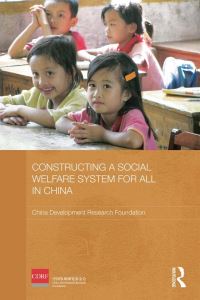 Book Cover for Constructing a Social Welfare System for All in China by China Development Research Foundation