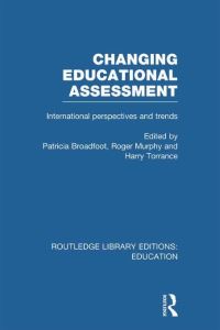 Book Cover for Changing Educational Assessment by Patricia Broadfoot, Roger Murphy, Harry Torrance