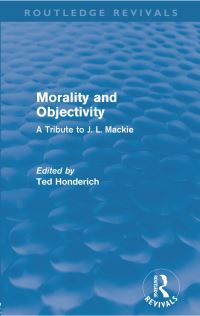 Book Cover for Morality and Objectivity by Ted Honderich, J L Mackie
