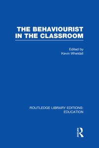 Book Cover for The Behaviourist in the Classroom by Kevin Wheldall