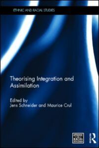Book Cover for Theorising Integration and Assimilation by Jens Schneider, Maurice Crul