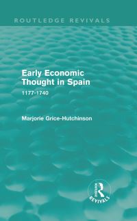 Book Cover for Early Economic Thought in Spain, 1177-1740 (Routledge Revivals) by Marjorie GriceHutchinson