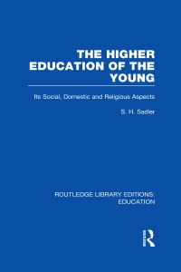 Book Cover for The Higher Education of the Young by S H Sadler