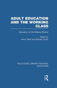 Book Cover for Adult Education & The Working Class by Kevin Ward, R K S Taylor