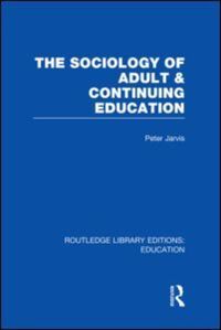 Book Cover for The Sociology of Adult & Continuing Education by Peter Jarvis