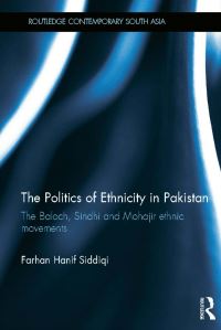 Book Cover for The Politics of Ethnicity in Pakistan by Farhan Hanif Siddiqi