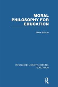 Book Cover for Moral Philosophy for Education. Vol. 5 by Robin Barrow