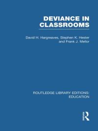 Book Cover for Deviance in Classrooms by David H Hargreaves, Stephen Hester, Frank J Mellor
