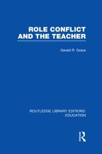 Book Cover for Role Conflict and the Teacher by Gerald Rupert Grace