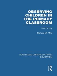Book Cover for Observing Children in the Primary Classroom Vol. 6 by Richard W Mills