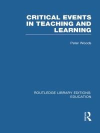 Book Cover for Critical Events in Teaching & Learning. Vol. 14 by Peter Woods