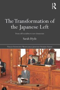 Book Cover for The Transformation of the Japanese Left by Sarah J Hyde