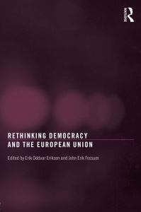 Book Cover for Rethinking Democracy and the European Union by Erik Oddvar Eriksen, John Erik Fossum