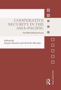 Book Cover for Cooperative Security in the Asia-Pacific by Jürgen Haacke, Noel M Morada