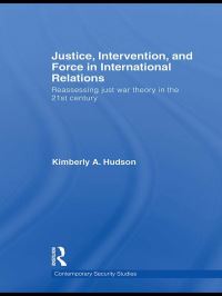 Book Cover for Justice, Intervention and Force in International Relations by Kimberly A Hudson