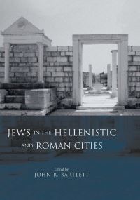 Book Cover for Jews in the Hellenistic and Roman Cities by John R Bartlett