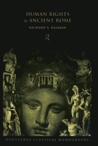 Book Cover for Human Rights in Ancient Rome by Richard A Bauman