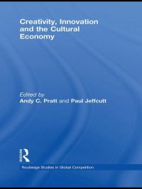 Book Cover for Creativity, Innovation and the Cultural Economy by Andy C Pratt, Paul Jeffcutt